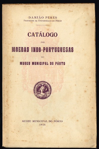 CATLOGO DAS MOEDAS INDO-PORTUGUESAS do Museu Municipal do Porto 